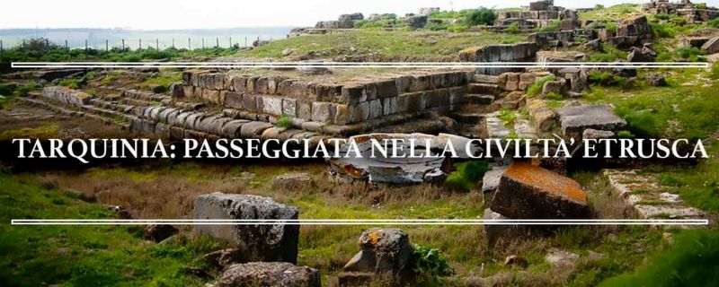 TARQUINIA: PASSEGGIATA NELLA CIVILTA’ ETRUSCA